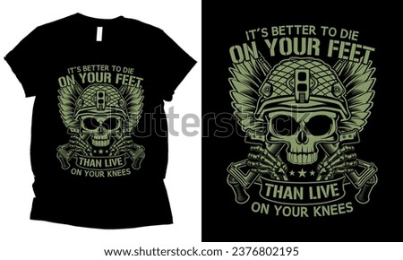 It's Better To Die On Your Feet Than To Live On Your Knees 2nd amedment t-shirt design
