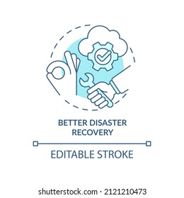 Better disaster recovery turquoise concept icon. Repairing service. UCaaS advantages abstract idea thin line illustration. Isolated outline drawing. Editable stroke. Arial, Myriad Pro-Bold fonts used