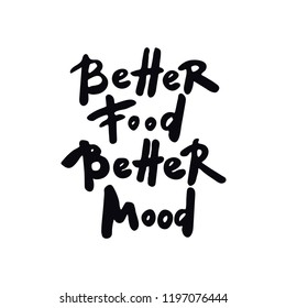 Better food better mood. Hand lettering poster. Healthy eating slogan.