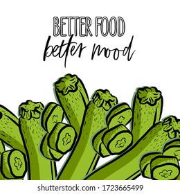 better food, better mood lettering and Courgettes advertising template. Hand drawn Illustration, handwritten on white background.