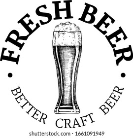 Better fresh craft beer vintage label with glass filled cold foamed alcoholic drink and round font promotion lettering. Brewery or pub logotype design.