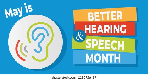 Better Hearing and Speech Month. Observed in May. Vector banner.