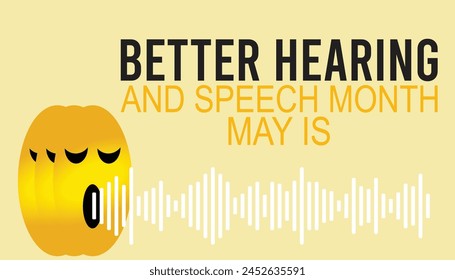 Better Hearing and Speech Month wird jedes Jahr im Mai beobachtet. Vorlage für Hintergrund, Banner, Karte, Poster mit Textinschrift.