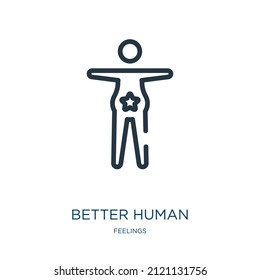 better human thin line icon. human, people linear icons from feelings concept isolated outline sign. Vector illustration symbol element for web design and apps.