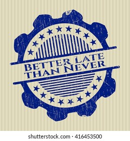 Better Late than Never rubber grunge stamp