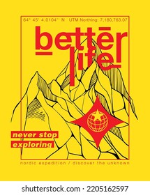 Better life slogan print design with hand drawn mountains outdoor expedition illustration