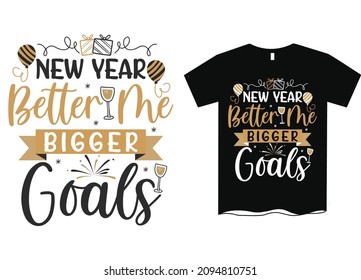 Better Me New Year T-Shirt Svg Design, New year 2022, Happy New Year