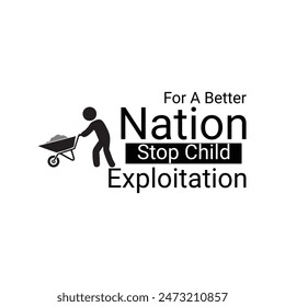 For a better nation stop child exploitation. World day against child labour day vector. Small boy with wheelbarrow. Awareness against child labour.