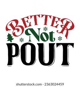 Better Not Pout, Christmas SVG design Template, Christmas SVG Design, Christmas SVG Bundle.