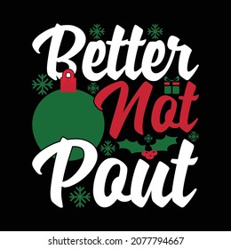 Better Not Pout, Merry Christmas Typography Vintage Text Style Design, Printing For Banner, Mug, Poster Etc