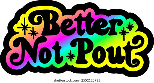 better not pout merry christmas greeting rainbow colorful bright vibrant graphic design