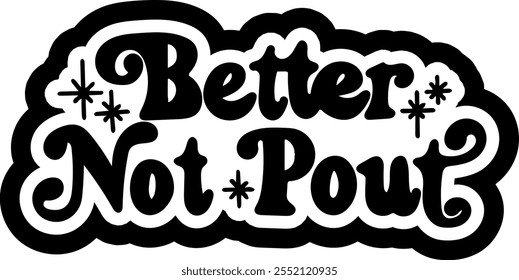 better not pout merry christmas black vector graphic design and cut file