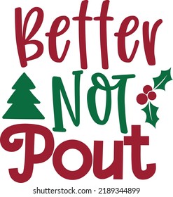 Better Not Pout - Typography T-shirt 