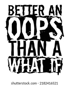 Better Oops Than What Motivational Quote Stock Vector (Royalty Free ...