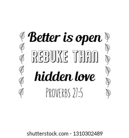 Better Is Open Rebuke Than Hidden Love. Christian Saying. Bible Verse Vector Quote For Typography And Social Media Post