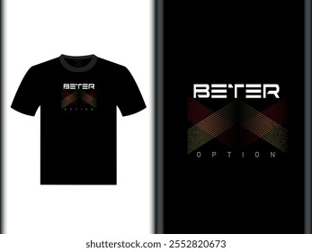 Better Option Vector T Shirt Design