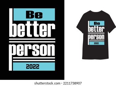 Better person t-shirt design vector  