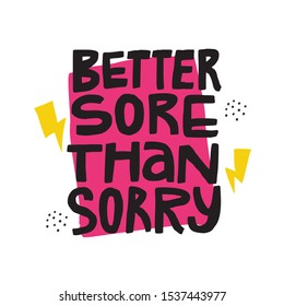 Better sore than sorry handdrawn color typography. Sport workout inspiring black lettering on pink background. Positive inscription. Fitness training motivation motto. Handwritten phrase illustration