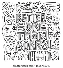 Better sore than sorry handdrawn vector typography