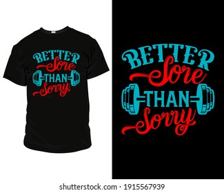 Better sore than sorry t-shirt template, premium, retro, t-shirt, template, vector, shirt, tees, typography, vintage, apparel, colorful, texture, gym