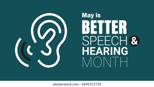 Better speech and hearing month BSHM. Raising awareness about communicantion disorders. Observed in May. Poster banner.