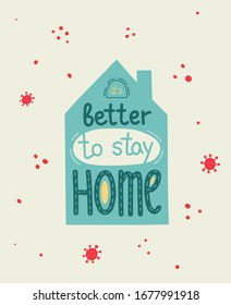 It is better to stay at home. A phrase that calls for staying home. Vector illustration in doodle style. Handwriting lettering.