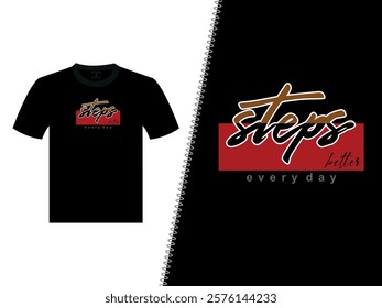 Better Steps Everyday Vector T-Shirt Design