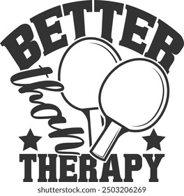 Better Than Therapy - Table Tennis Illustration