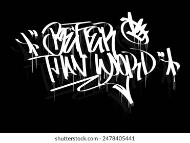 BETTER THAN WORD graffiti tag style design