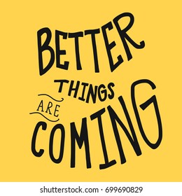 Better things are coming word vector illustration