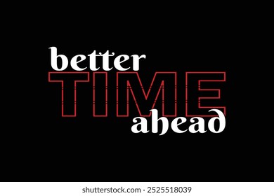 Better time ahead typography design