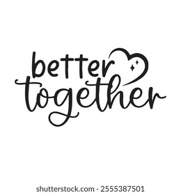 better together background inspirational positive quotes, motivational, typography, lettering design