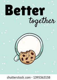 Better together phase with milk and cookie. Breakfast sweet and nutritious meal. Hand drawn cartoon cute postcard