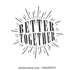 Better together quote