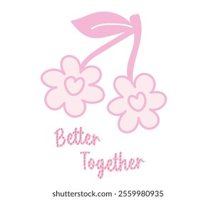 Better together slogan vector illustration for t-shirt and other uses