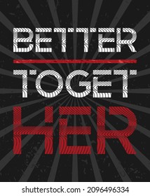 Better Together Typography Poster Designs