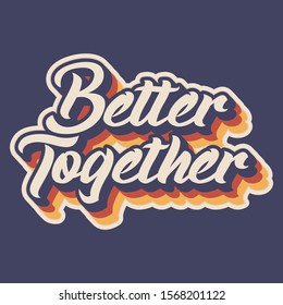 better together typography vintage design 