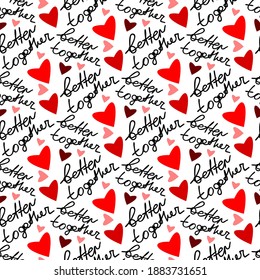 better together words  seamless vector pattern, hearts for valentines day, love phrases for 14 february