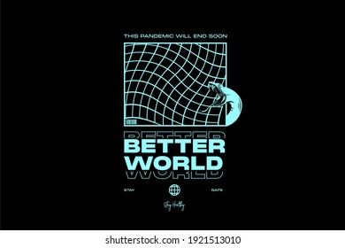 BETTER WORLD Apparel Edgy T shirts Design for Urban Street wear T shirt Design Empowering Worldwide Series