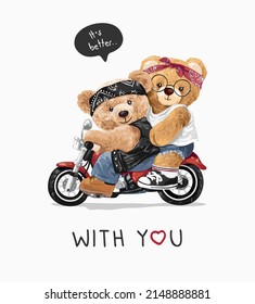 better with you slogan with cute bear doll couple riding motorcycle vector illustration