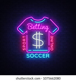 Betting Soccer neon sign. Football betting logo in neon style, T-shirt concept, light banner, bright night betting sports advertisement, design element gambling, casino. Vector illustration