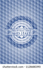 Between Love and Hate blue emblem with geometric pattern.