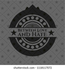 Between Love and Hate dark emblem. Retro