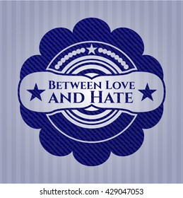 Emblema Entre amor y odio con fondo jean de alta calidad