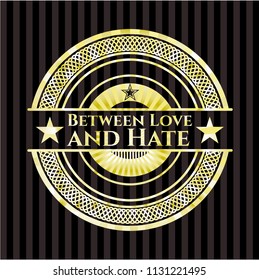 Between Love and Hate gold emblem or badge
