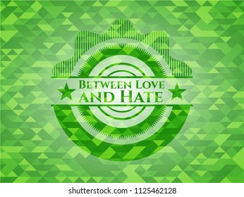 Between Love and Hate green emblem with triangle mosaic background