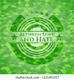 Between Love and Hate green mosaic emblem