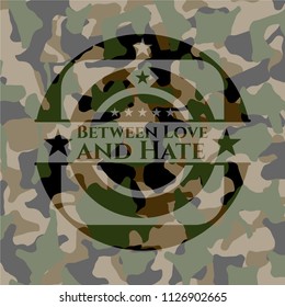 Between Love and Hate on camouflaged pattern