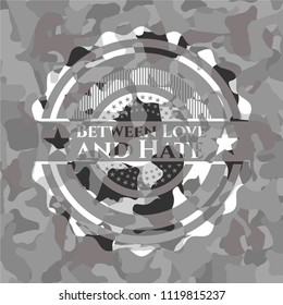 Between Love and Hate on grey camo pattern