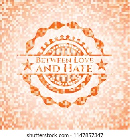 Between Love and Hate orange mosaic emblem with background